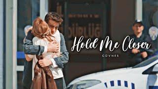 GüvNes | Güven and Neslihan - Hold Me Closer (Yabani)