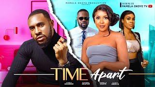 TIME APART -  CHRIS OKAGBUE ,PAMELA OKOYE ,CHIOMA OKAFOR ,EJIKE IBEDILO