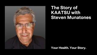 The Story of KAATSU with Steven Munatones