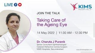 Taking Care of the Ageing Eye | Dr. Charuta J Puranik | KIMS Hospitals