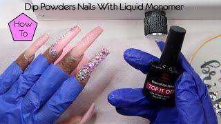 DIY HOW TO Use Dip Powders with Liquid Monomer|XXL DIP POWDER NAILS #101