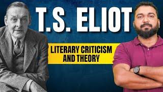 Complete Theories and Literary Criticism By T.S. Eliot! Detailed Explanation! Classroom Lectures!