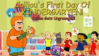 Caillou Gets Ungrounded: Caillou's First Day Of Kindergarten!