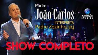 Show completo | Padre João Carlos interpreta Padre Zezinho, scj.