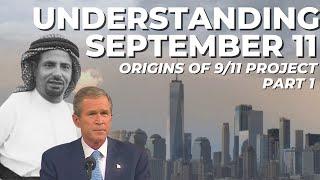 Understanding September 11: The Origins of 9/11 Project (Part 1)