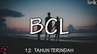 BCL - 12 TAHUN TERINDAH (LIRIK)