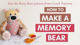 How to Make a Memory Bear - Betsy Bear Video Tutorial