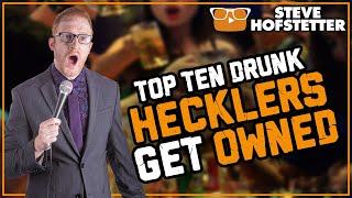 Top Ten Drunk Hecklers Get Owned - Steve Hofstetter