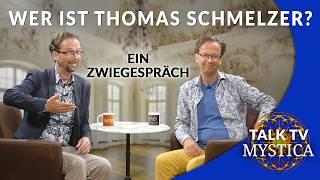 Sensationelle Enthüllungen: Wer ist Thomas Schmelzer? - Ein Zwiegespräch | MYSTICA.TV