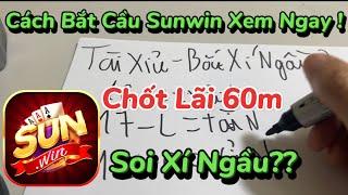 Tài Xỉu Sunwin | Cách Bắt Cầu Sunwin Mới Nhất | Công Thức Xí Ngầu Chốt Lãi 60m ?! #sunwintaixiu