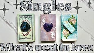 SINGLES!!What's Next In LOVEpick a card tarot love reading