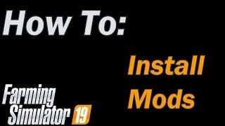 Farming Simulator 19 - How To: Install mods