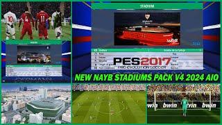 PES 2017 NEW NAYB STADIUMS PACK V4 2024 AIO