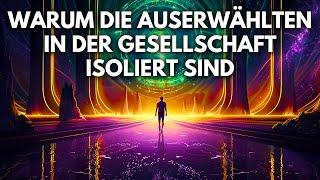 Warum sich die Auserwählten in der Gesellschaft oft isoliert fühlen | Auserwählten