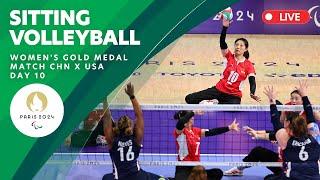 Sitting Volleyball - Women's Gold Medal Match CHN-USA | Day 10 | Paris 2024 Paralympics