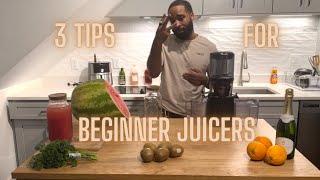 Juicing For Beginners! 3 Tips For New Juicers!!!