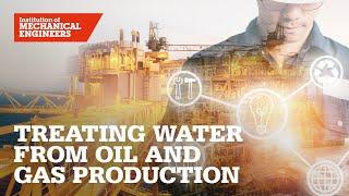 Treating water from oil and gas production: an introductory guide