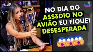 NO DIA DO ASS3DIO NO AVIÃO EU FIQUEI DESESPERADA | @anninha  - Cortes do Bora Podcast