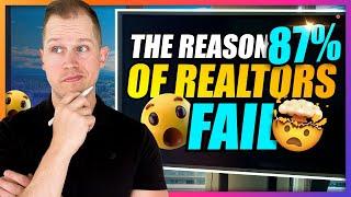 The EXACT 4 REASONS Why 87% of Real Estate Agents FAIL