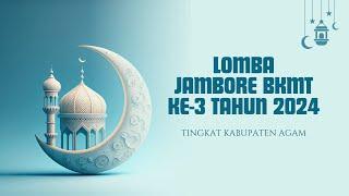  LIVE : LOMBA JAMBORE BKMT KE-3 TAHUN 2024 TINGKAT KAB. AGAM