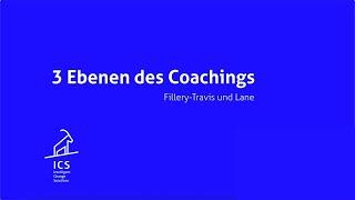 Die 3 Ebenen des Coachings – Das Modell von Fillery-Travis & Lane