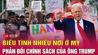 Tin thế giới mới nhất trưa 6/4: Biểu tình khắp nước Mỹ phản đối chính sách của ông Trump về thuế