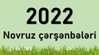 2022 Novruz çərşənbələri və Novruz bayramı günləri