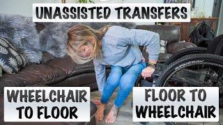 Wheelchair To Floor / Floor To Wheelchair / Unassisted Transfers