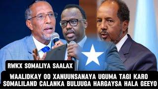 WAALIDKAY OO XANUUNSANAYA UGUMA TAGI KARO SOMALILAND,CALANKA BULUUGA HARGAYSA HALAGEEYO RWKXS SAALAX