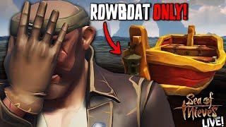 I'm Punishing Myself Going ROWBOAT ONLY In SOT!