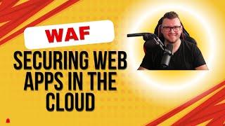 Securing Cloud Web Apps With WAF