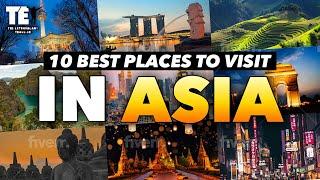 10 Best Places To Visit in Asia