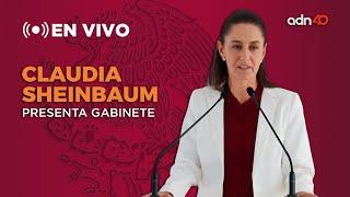 EN VIVO | Claudia Sheinbaum presenta parte de su gabinete