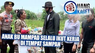 UANG KAGET EPISODE 78 - Anak Bu Mampad Selalu Ikut Kerja Di Tempat Sampah