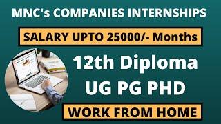 Paid Internship Work from Home In Top MNC's Company Off-campus/On-campus All about Internships