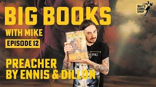 Preacher Omnibus By Garth Ennis & Steve Dillon - BIG BOOKS with MIKE | Episode 12