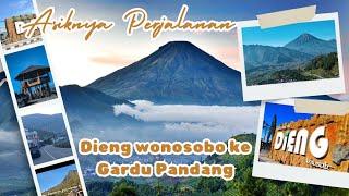 INDAHNYA PERJALANAN DIENG WONOSOBO KE GARDU PANDANG ●Perjalanan 03