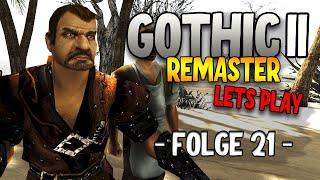 Guckt euch diese Folge an, verdammt!  • Gothic 2 Remaster Let's Play • Folge 21