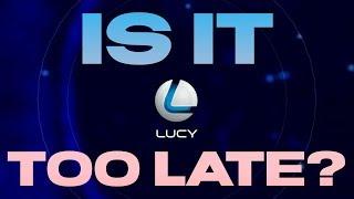 LUCY BOT - IS IT TOO LATE? YOU DECIDE!