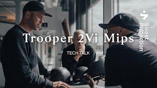 Trooper 2Vi Mips: Tech Talk with Sweet Protection