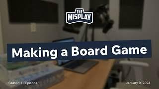 Making a Board Game | The Misplay (S1E1)