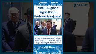 SHORT Momen Presiden Prabowo Dibantu Menlu Sugiono Menjawab, Soal RI Ingin Gabung BRICS dan OECD