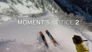 Moment's Notice Part 2: Chamonix - Salomon Freeski TV S9 E5