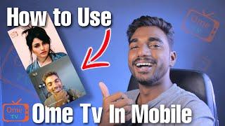 How to use ome tv in phone | ome tv mobile me kaise chalaye