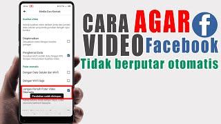 Cara Mematikan Video Otomatis di Facebook | Agar Tidak Terputar Otomatis