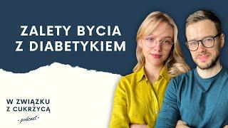 3: ZALETY bycia w ZWIĄZKU z osobą z cukrzycą typu 1. Cukrzyca a alkohol? | W związku z cukrzycą