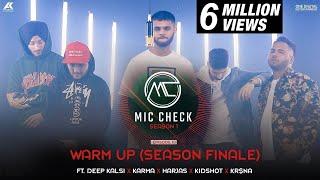 Deep Kalsi, Karma, Harjas, Kidshot & Kr$na - Warm Up | Mic Check-Season 1 | Episode 10 | AK Projekts