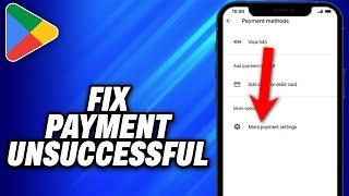 How To Fix Google Play Payment Unsuccessful (2024) - Easy Fix