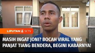 Joni, Bocah Viral Panjat Tiang Bendera Sudah Lulus SMA, Tapi Gagal Lolos Seleksi TNI | Liputan 6