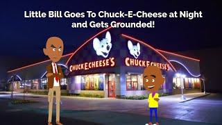Little Bill Goes To Chuck-E-Cheese at Night and Gets Grounded!